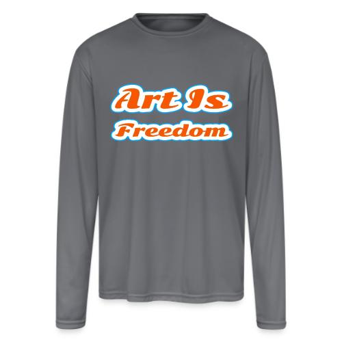 Art Is Freedom — Creative Expression Script - Men's Moisture Wicking Performance Long Sleeve T-Shirt
