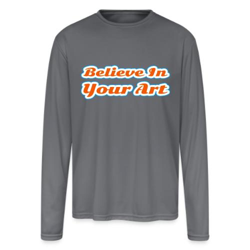 Believe in Your Art — Creative Glow Script - Men's Moisture Wicking Performance Long Sleeve T-Shirt