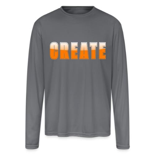CREATE Vibrant Orange Bold Word Graphic - Men's Moisture Wicking Performance Long Sleeve T-Shirt