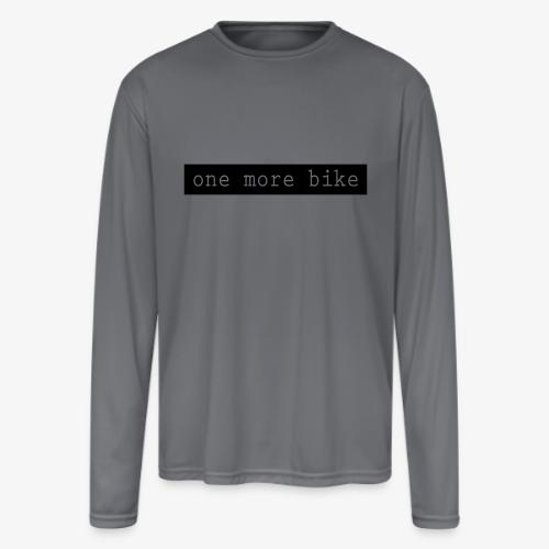 One More Bike - Men's Moisture Wicking Performance Long Sleeve T-Shirt