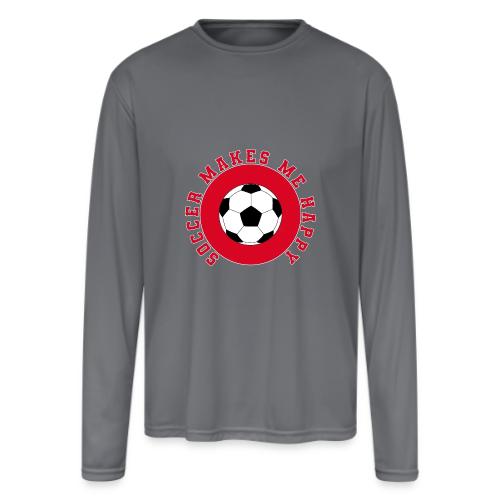 Soccer Makes Me Happy – Football Joy Graphic - Men's Moisture Wicking Performance Long Sleeve T-Shirt