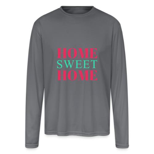 Home Sweet Home Typography Design - Men's Moisture Wicking Performance Long Sleeve T-Shirt