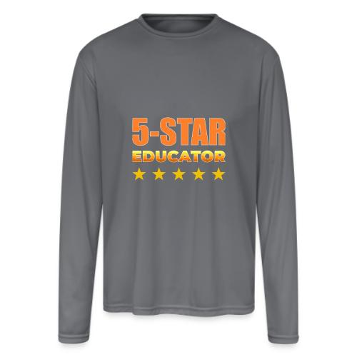 Five-Star Educator - Men's Moisture Wicking Performance Long Sleeve T-Shirt