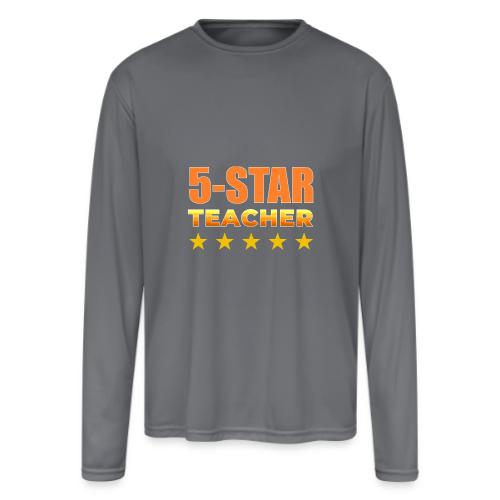 Five-Star Teacher - Men's Moisture Wicking Performance Long Sleeve T-Shirt