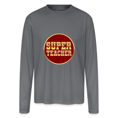 Super Teacher - Men's Moisture Wicking Performance Long Sleeve T-Shirt