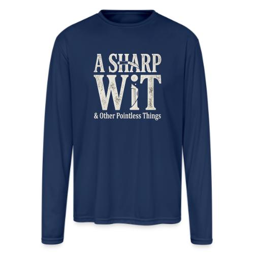 A Sharp Wit & Other Pointless Things - Knife Pun - Men's Moisture Wicking Performance Long Sleeve T-Shirt