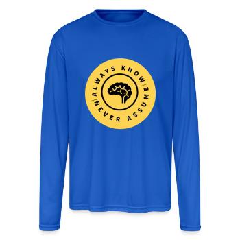 Always Know Never Assume Badge - Men's Moisture Wicking Performance Long Sleeve T-Shirt - royal blue - Front