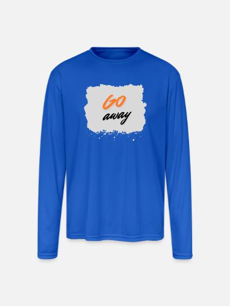 Go Away - Men's Moisture Wicking Performance Long Sleeve T-Shirt - royal blue