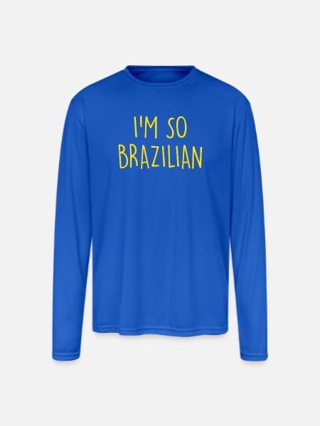 I'm so Brazilian Brazil - Men's Moisture Wicking Performance Long Sleeve T-Shirt - royal blue