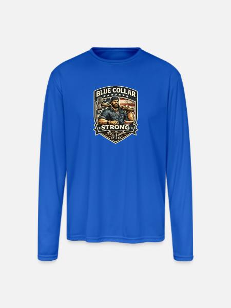 Blue Collar Strong  - Men's Moisture Wicking Performance Long Sleeve T-Shirt - royal blue