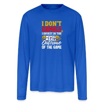 I Dont Gamble I Invest Funny Casino Slot Machine - Men's Moisture Wicking Performance Long Sleeve T-Shirt - royal blue - Front