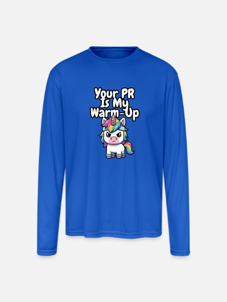 Your PR Is My Warm-Up - Men's Moisture Wicking Performance Long Sleeve T-Shirt - royal blue