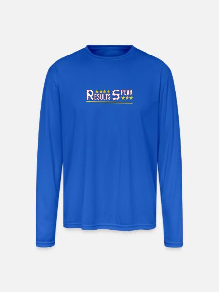 RESULTS SPEAK – Motivational - Men's Moisture Wicking Performance Long Sleeve T-Shirt - royal blue