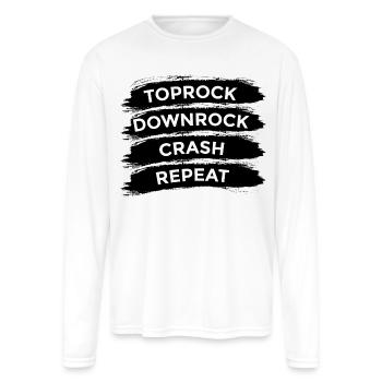 Break Dancer Saying - Men's Moisture Wicking Performance Long Sleeve T-Shirt - white - Front
