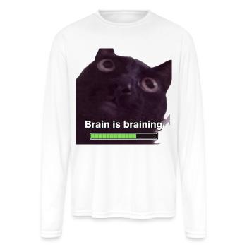 Funny Angry Cat Meme Brain Is Braining - Men's Moisture Wicking Performance Long Sleeve T-Shirt - white - Front
