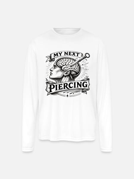 My Next Piercing Brain - Men's Moisture Wicking Performance Long Sleeve T-Shirt - white