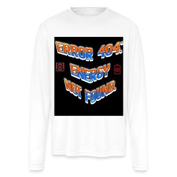 404 Energy Not Found Graphic Tee - Men's Moisture Wicking Performance Long Sleeve T-Shirt - white - Front