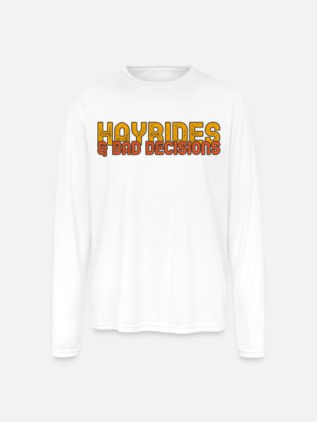 Hayrides & Bad Decisions - Men's Moisture Wicking Performance Long Sleeve T-Shirt - white