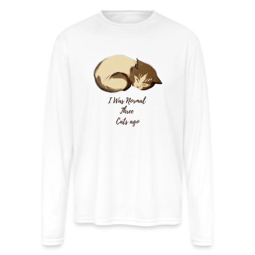 I Was Normal Three Cats Ago Funny Cat T-Shirt - Men's Moisture Wicking Performance Long Sleeve T-Shirt