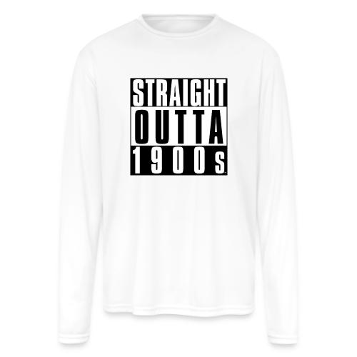 STRAIGHT OUTTA 1900S - Men's Moisture Wicking Performance Long Sleeve T-Shirt