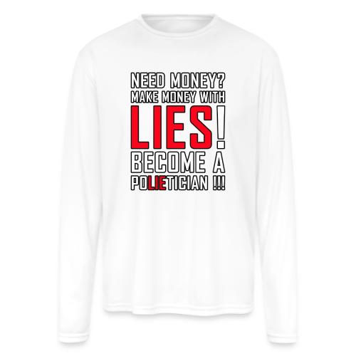 Lies Pay: Become a PoLIEtician Satire - Men's Moisture Wicking Performance Long Sleeve T-Shirt