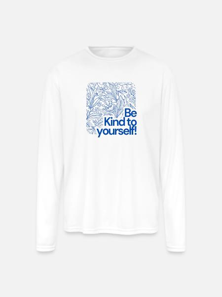 Be Kind to Yourself Floral - Men's Moisture Wicking Performance Long Sleeve T-Shirt - white