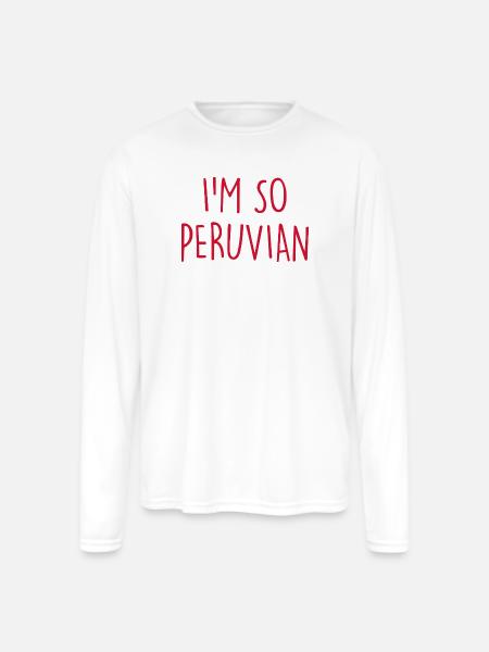 I'm so Peruvian Peru - Men's Moisture Wicking Performance Long Sleeve T-Shirt - white
