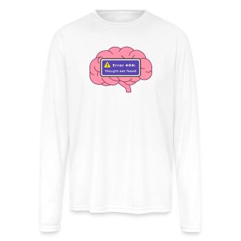 Error 404 Thought Not Found Brain - Men's Moisture Wicking Performance Long Sleeve T-Shirt - white - Front