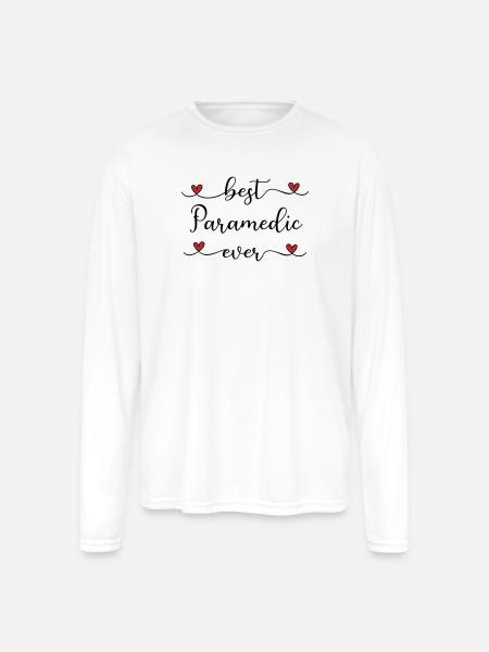 Best Paramedic ever - Men's Moisture Wicking Performance Long Sleeve T-Shirt - white