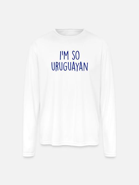 I'm so Uruguayan - Men's Moisture Wicking Performance Long Sleeve T-Shirt - white