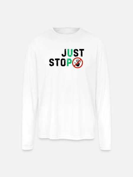 Just stop anything bad - Men's Moisture Wicking Performance Long Sleeve T-Shirt - white