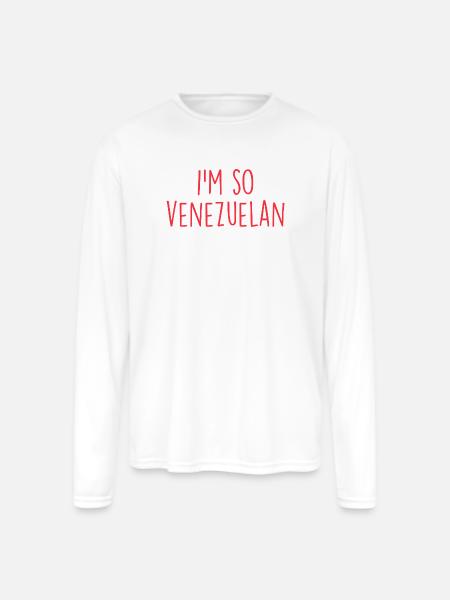 I'm so Venezuelan Venezuela - Men's Moisture Wicking Performance Long Sleeve T-Shirt - white