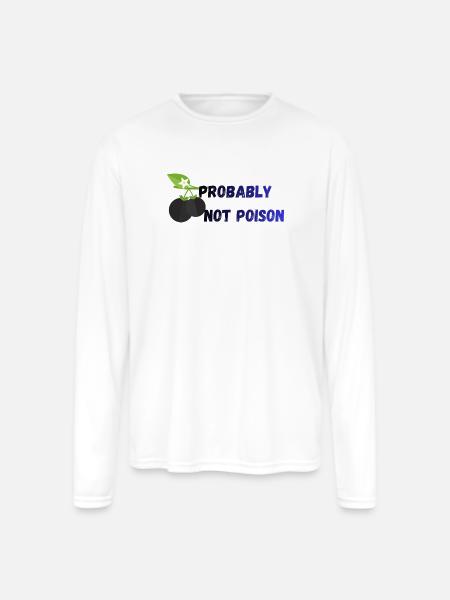Probably_Not_Poison_-1- - Men's Moisture Wicking Performance Long Sleeve T-Shirt - white