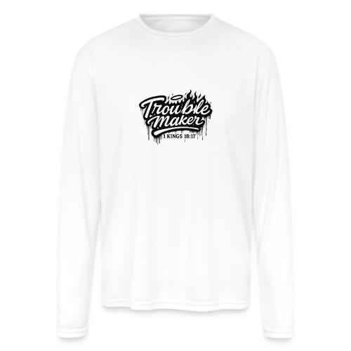 Troublemaker - Men's Moisture Wicking Performance Long Sleeve T-Shirt