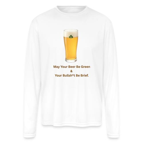 May Your Beer Be Green T-Shirt | Funny St. Patrick - Men's Moisture Wicking Performance Long Sleeve T-Shirt