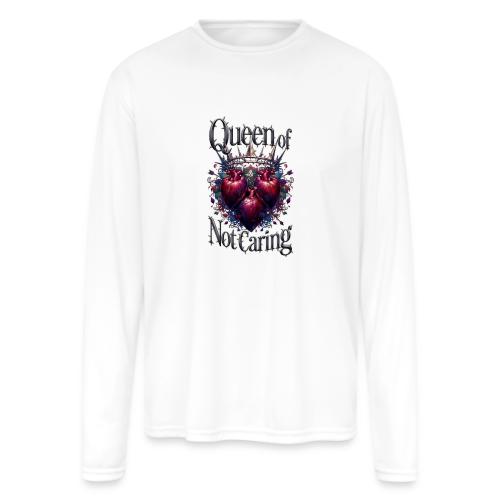 Queen of Not Caring T-Shirt - Men's Moisture Wicking Performance Long Sleeve T-Shirt