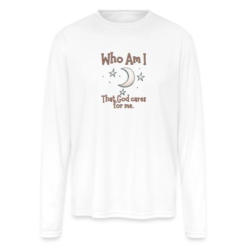 Who Am I that God cares for me - Men's Moisture Wicking Performance Long Sleeve T-Shirt