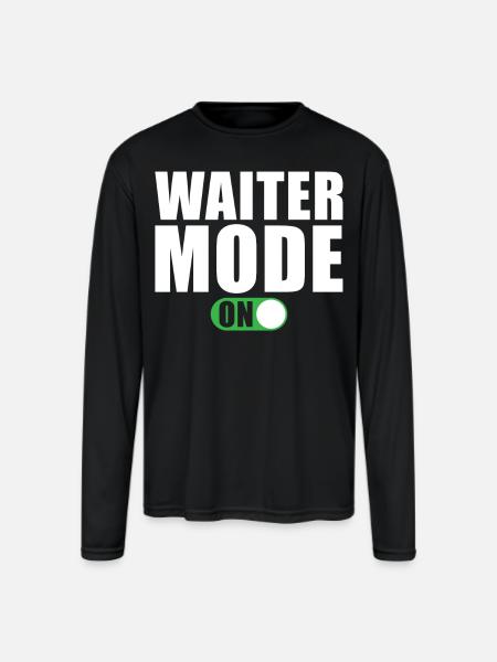 Waiter Mode on - Men's Moisture Wicking Performance Long Sleeve T-Shirt - black
