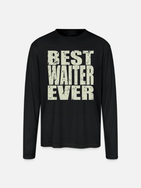 Best Waiter Ever Waiter Gift - Men's Moisture Wicking Performance Long Sleeve T-Shirt - black