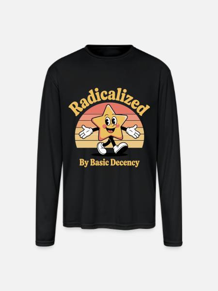 Radicalized By Basic Decency - Men's Moisture Wicking Performance Long Sleeve T-Shirt - black