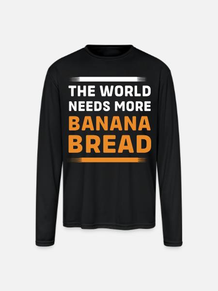 Bread Baker Banana Bread - Men's Moisture Wicking Performance Long Sleeve T-Shirt - black