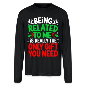 Being Related To Me Funny Christmas Family Xmas - Men's Moisture Wicking Performance Long Sleeve T-Shirt - black - Front