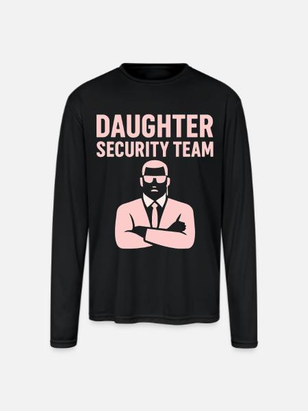 Daughter Security Team - Father Bodyguard - Men's Moisture Wicking Performance Long Sleeve T-Shirt - black