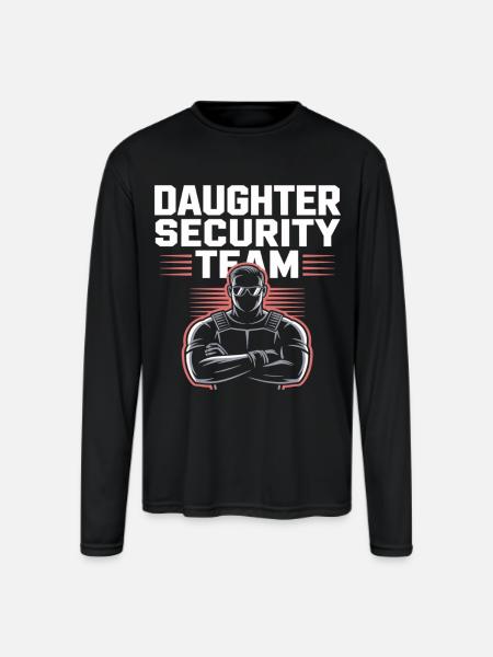 Daughter Security Team - Father Bodyguard - Men's Moisture Wicking Performance Long Sleeve T-Shirt - black