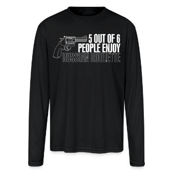 5 out of 6 People Enjoy Russian Roulette - Men's Moisture Wicking Performance Long Sleeve T-Shirt - black - Front