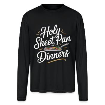 Nutritionist Holy Sheet Pan Dinners Nutrition - Men's Moisture Wicking Performance Long Sleeve T-Shirt - black - Front