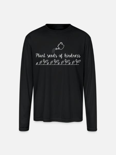 Plant Seeds Of Kindness - Men's Moisture Wicking Performance Long Sleeve T-Shirt - black