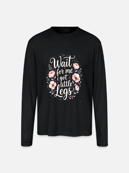 Wait-for-me-i-got-little-legs - Men's Moisture Wicking Performance Long Sleeve T-Shirt - black