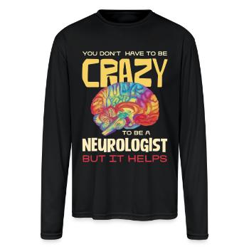 Crazy Neurologist Brain Pride - Men's Moisture Wicking Performance Long Sleeve T-Shirt - black - Front