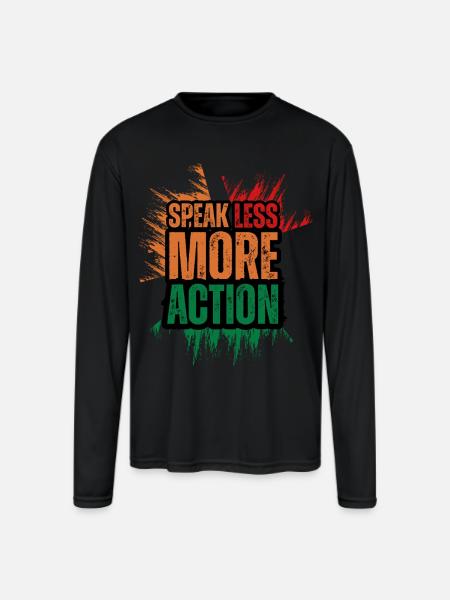 Speak Less Do More - Men's Moisture Wicking Performance Long Sleeve T-Shirt - black